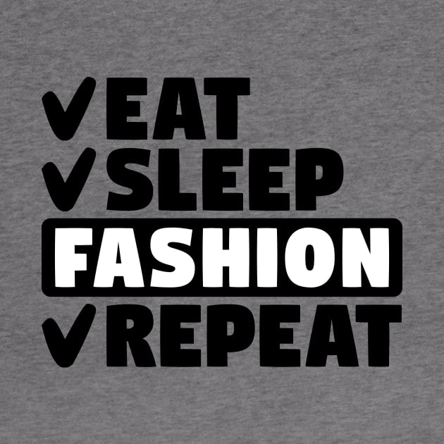 Eat, sleep, fashion, repeat by colorsplash